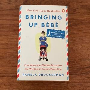 Bringing up Bébé by Pamela Druckerman